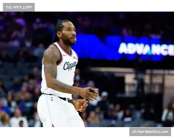 伦纳德全明星后进攻效率120.2 状态调整至最佳